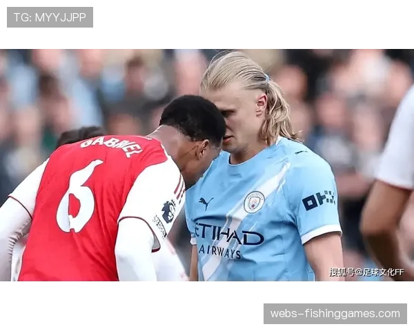 加布里埃尔冲动撞向哈兰德未吃红牌，争冠压力如何影响阿森纳球员心态